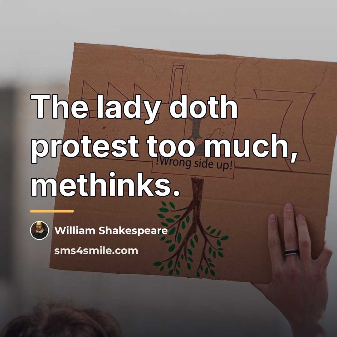 “The lady doth protest too much, methinks.…” quote by William Shakespeare