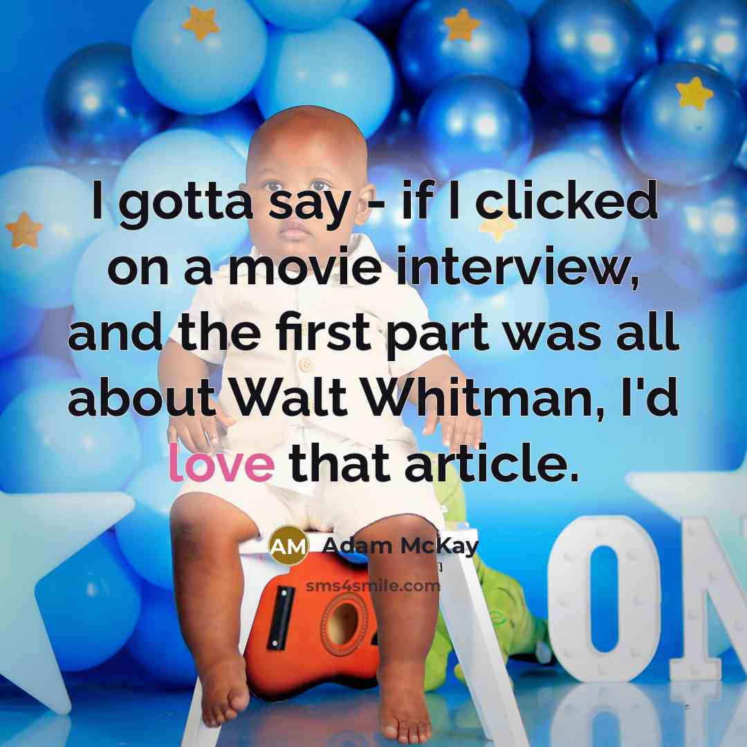“I gotta say - if I clicked on a movie…” quote by Adam McKay