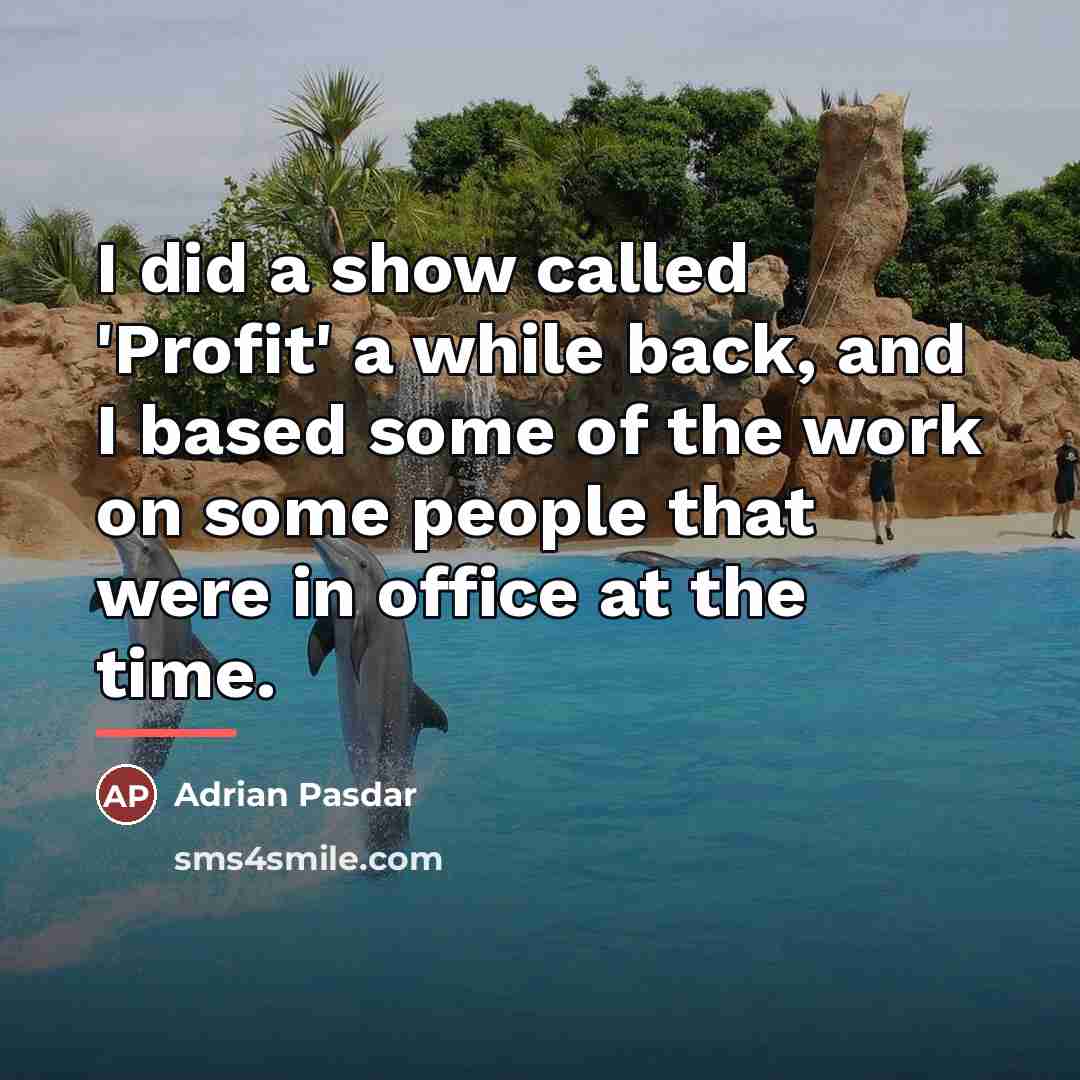 “I did a show called 'Profit' a while back, and…” quote by Adrian Pasdar