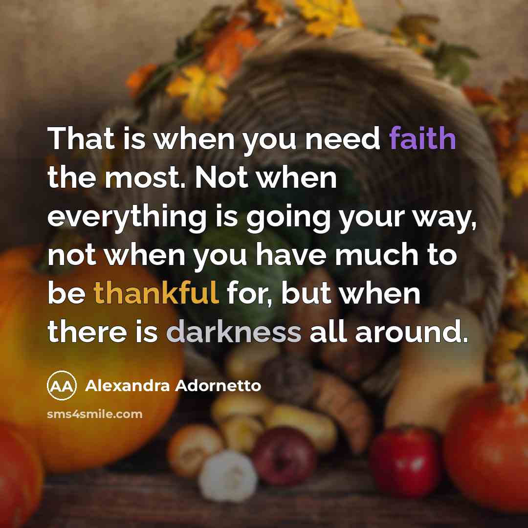 “That is when you need faith the most. Not when…” quote by Alexandra Adornetto