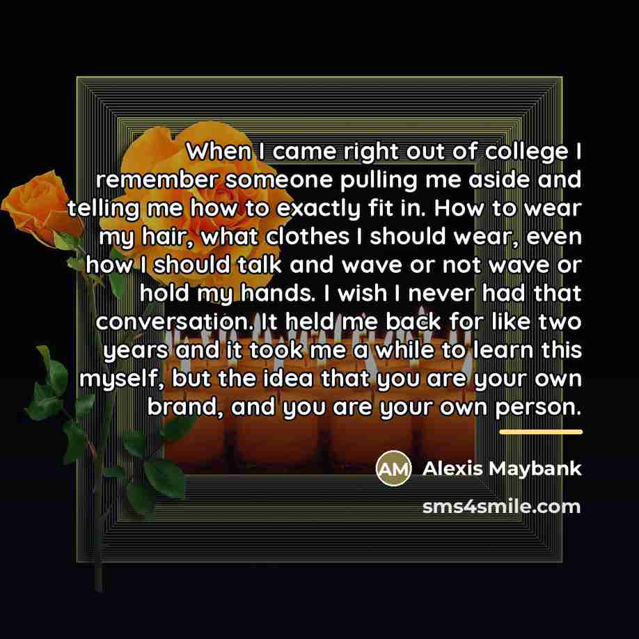 “When I came right out of college I remember someone…” quote by Alexis Maybank