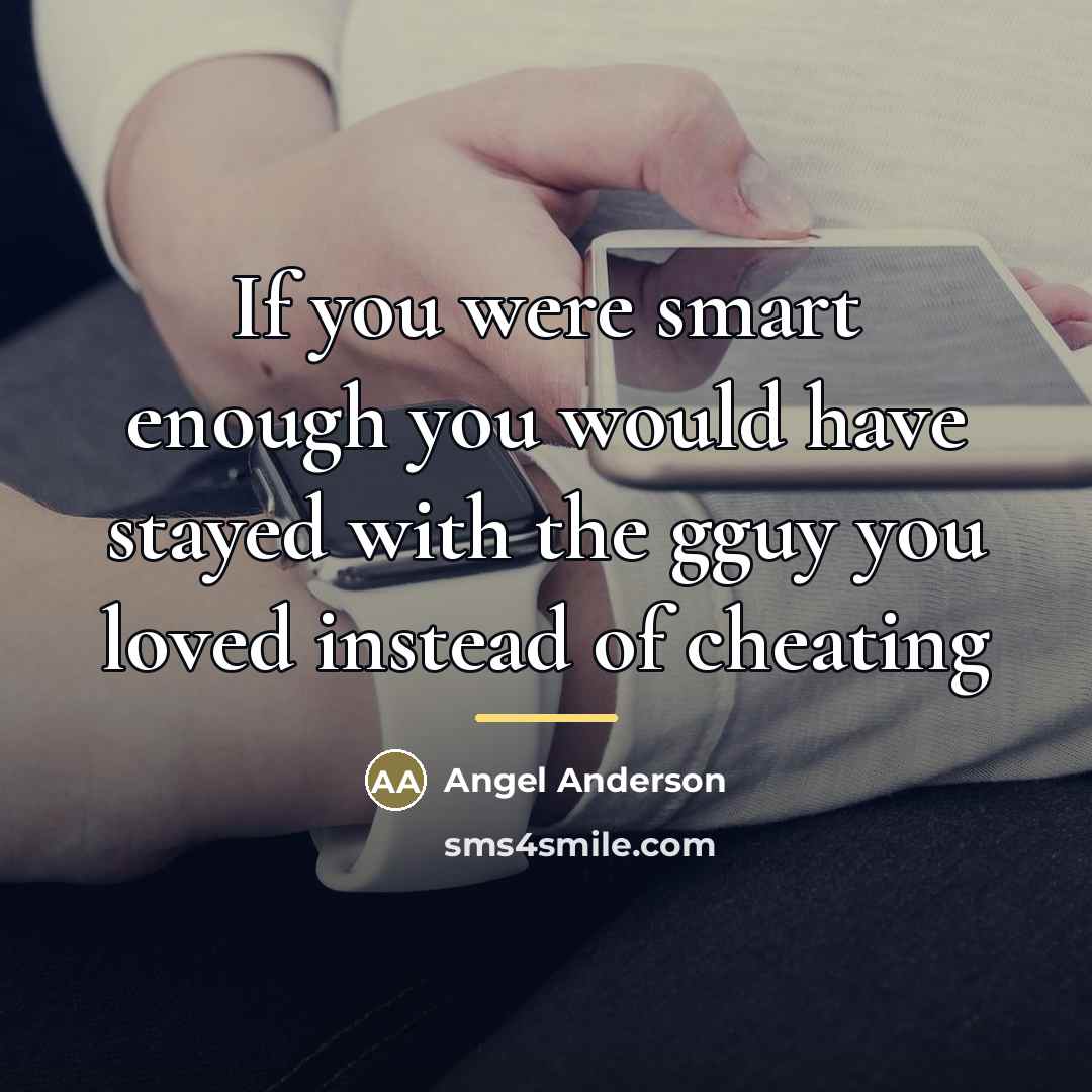 “If you were smart enough you would have stayed with…” quote by Angel Anderson