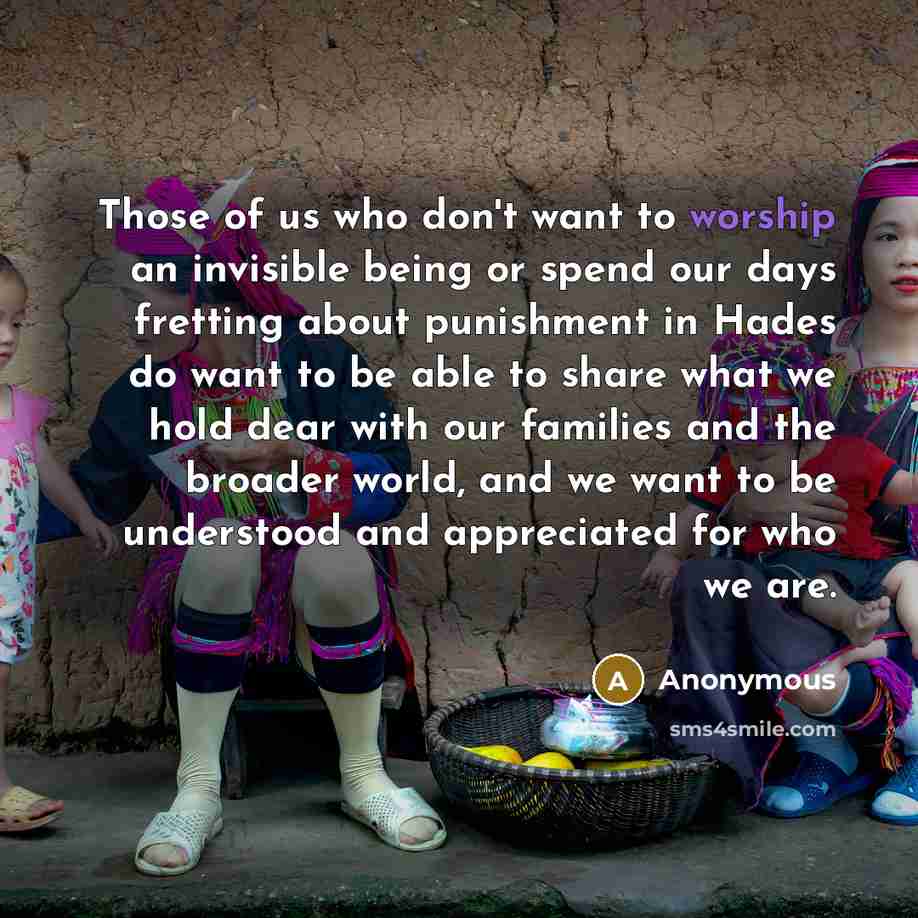 “Those of us who don't want to worship an invisible…” quote by Anonymous