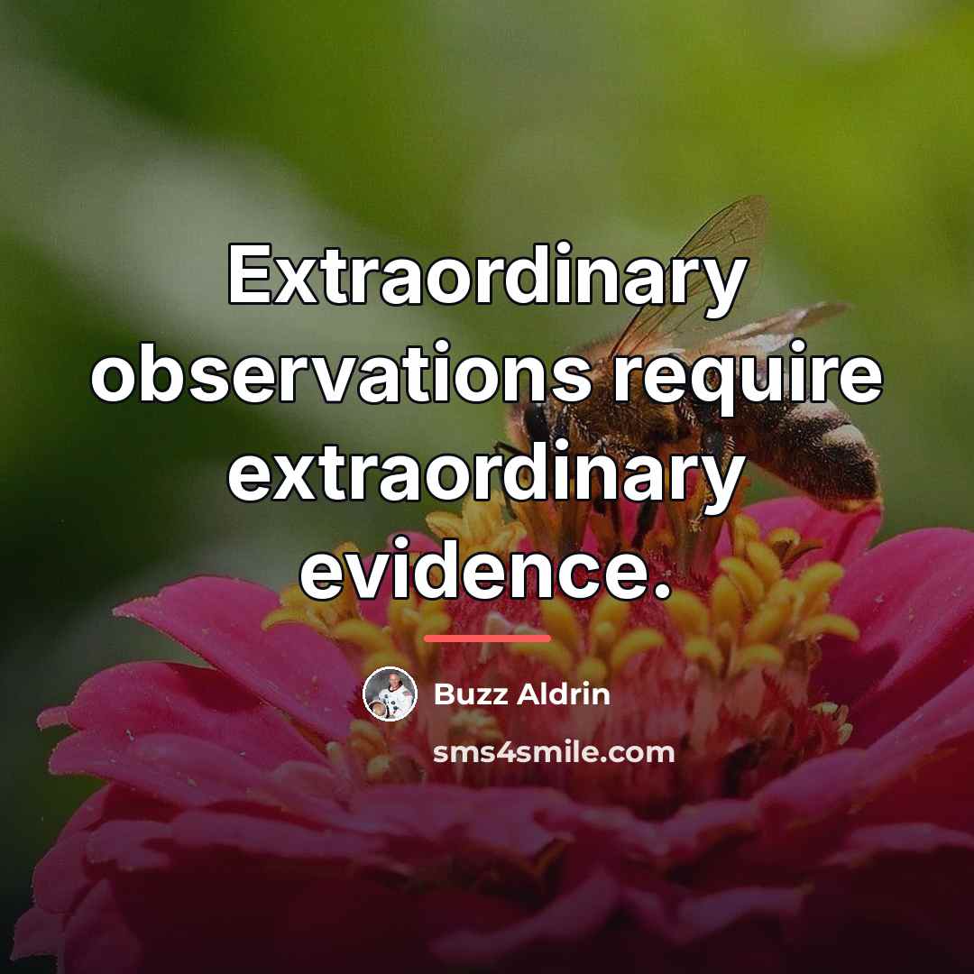 “Extraordinary observations require extraordinary evidence.…” quote by Buzz Aldrin