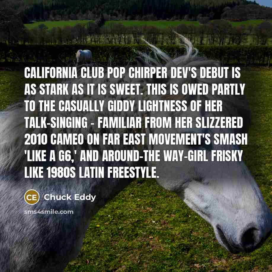 “California club pop chirper Dev's debut is as stark as…” quote by Chuck Eddy