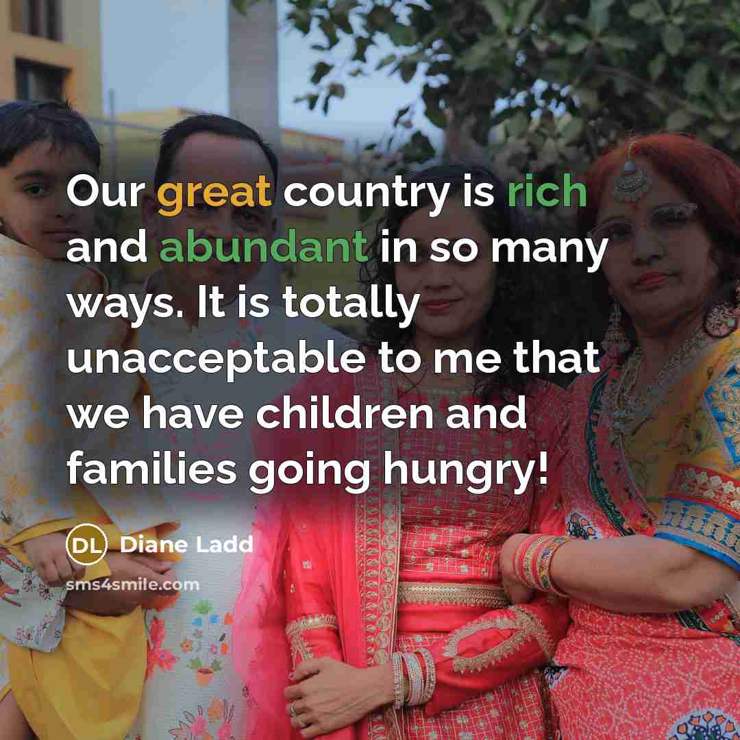 “Our great country is rich and abundant in so many…” quote by Diane Ladd