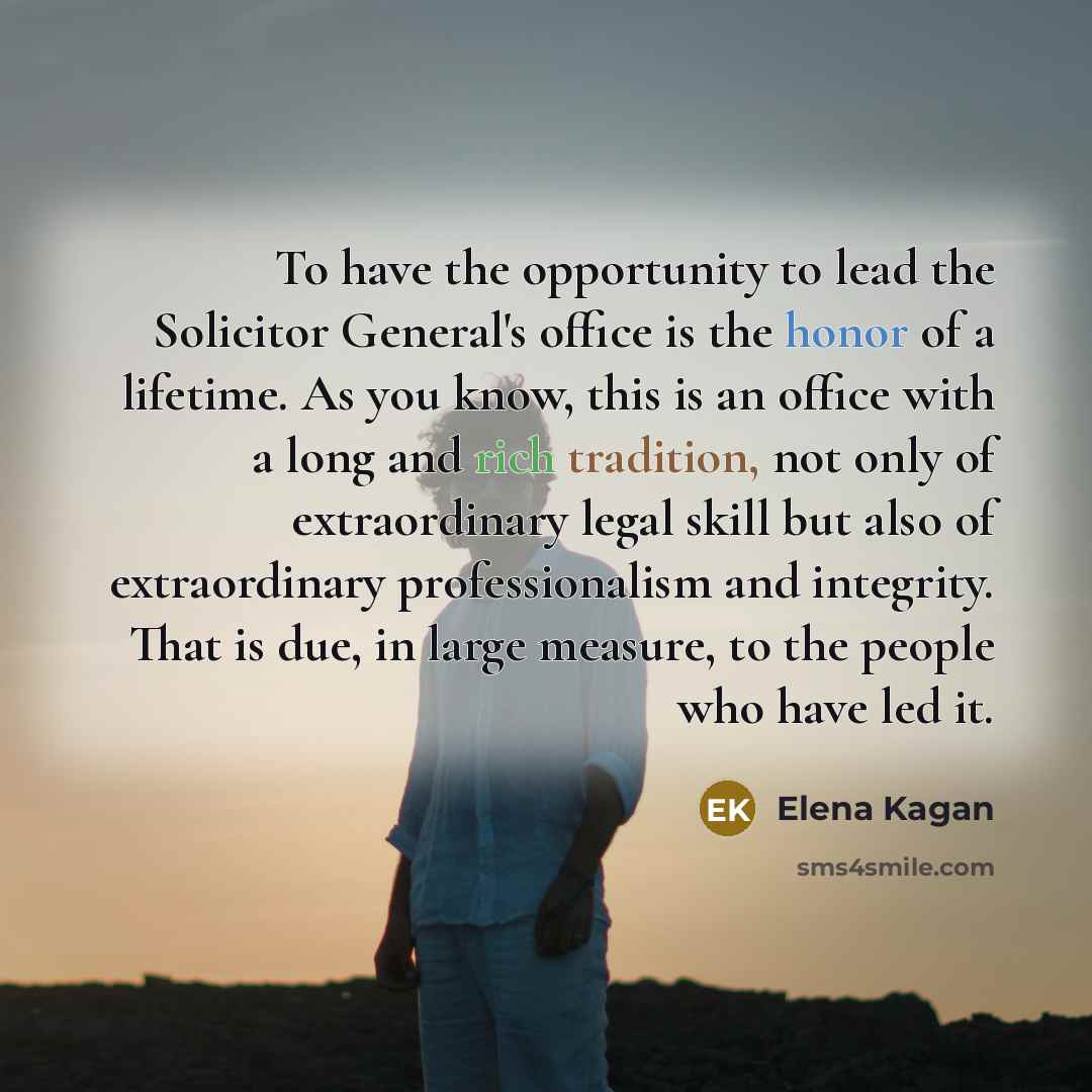 “To have the opportunity to lead the Solicitor General's office…” quote by Elena Kagan