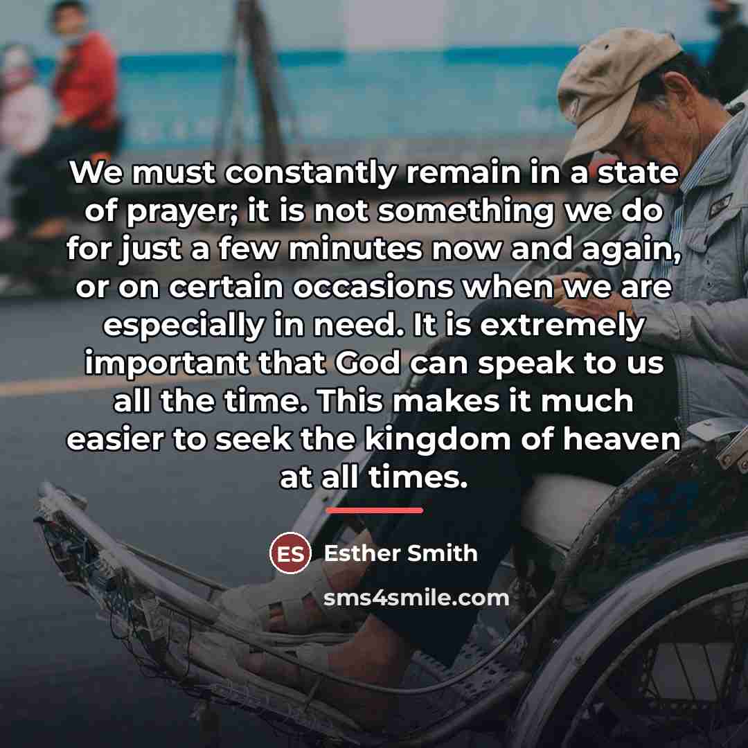 “We must constantly remain in a state of prayer; it…” quote by Esther Smith