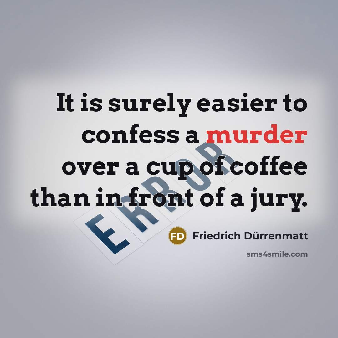“It is surely easier to confess a murder over a…” quote by Friedrich Durrenmatt