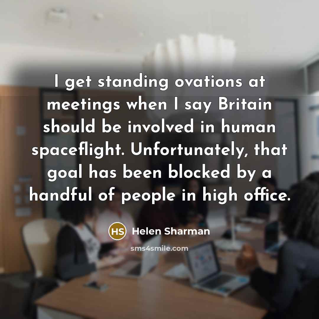 “I get standing ovations at meetings when I say Britain…” quote by Helen Sharman