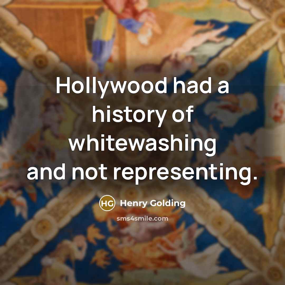 “Hollywood had a history of whitewashing and not representing.…” quote by Henry Golding