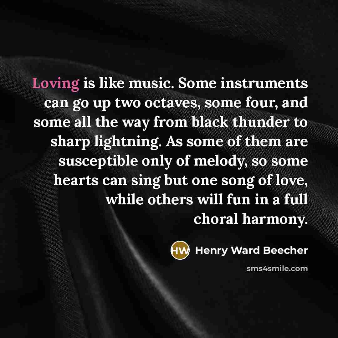 “Loving is like music. Some instruments can go up two…” quote by Henry Ward Beecher