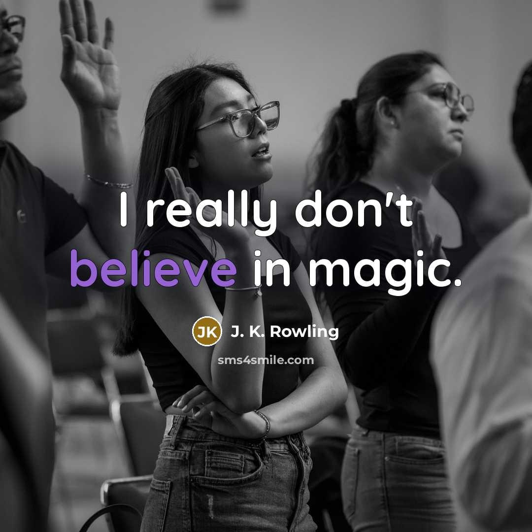 “I really don't believe in magic.…” quote by J. K. Rowling
