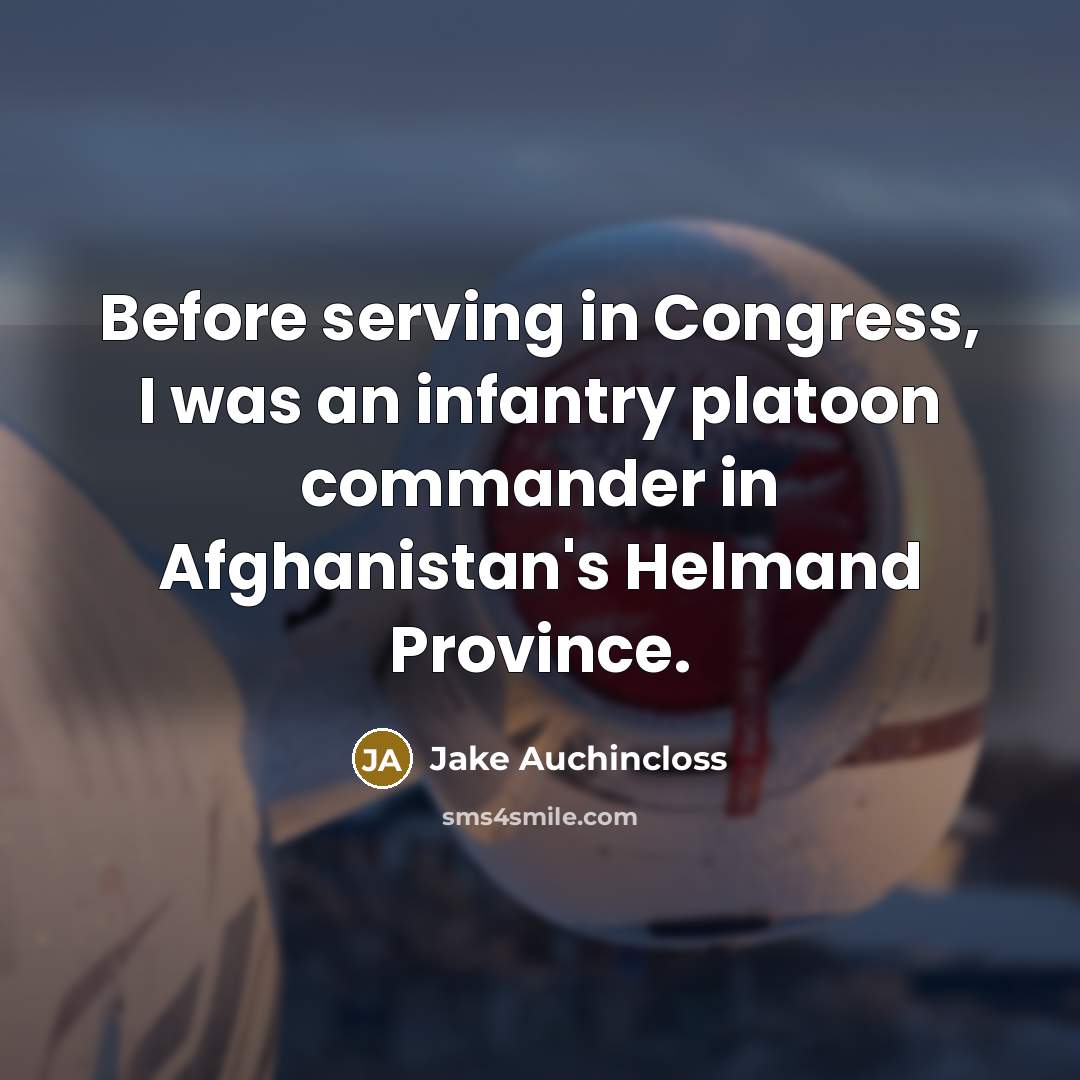 “Before serving in Congress, I was an infantry platoon commander…” quote by Jake Auchincloss