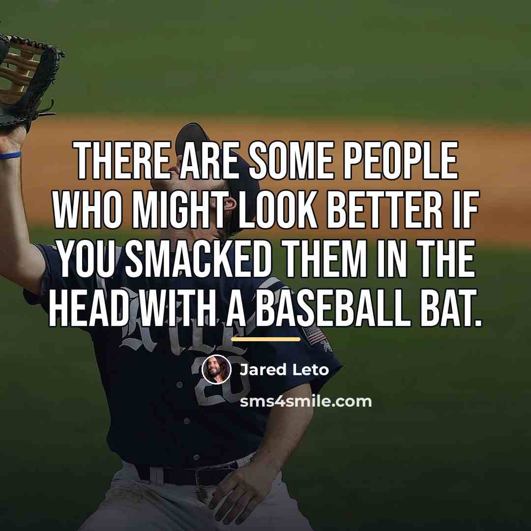“There are some people who might look better if you…” quote by Jared Leto