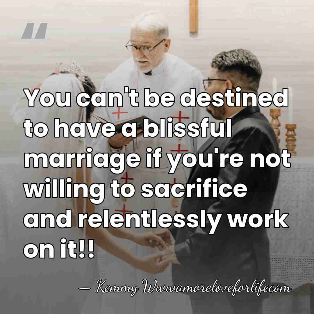 You can't be destined to have a blissful marriage if you're not&hellip; - Kemmy Wwwamoreloveforlifecom
