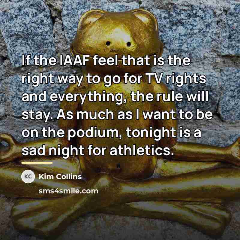 “If the IAAF feel that is the right way to…” quote by Kim Collins