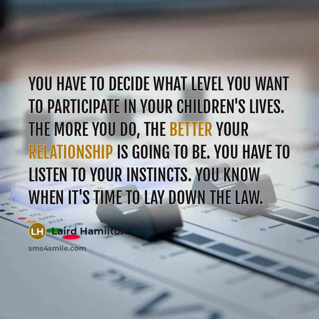 “You have to decide what level you want to participate…” quote by Laird Hamilton
