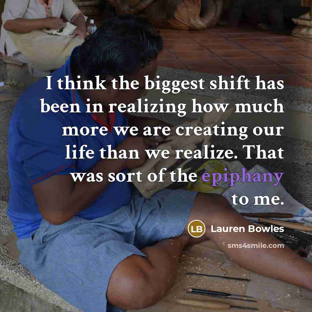 “I think the biggest shift has been in realizing how…” quote by Lauren Bowles