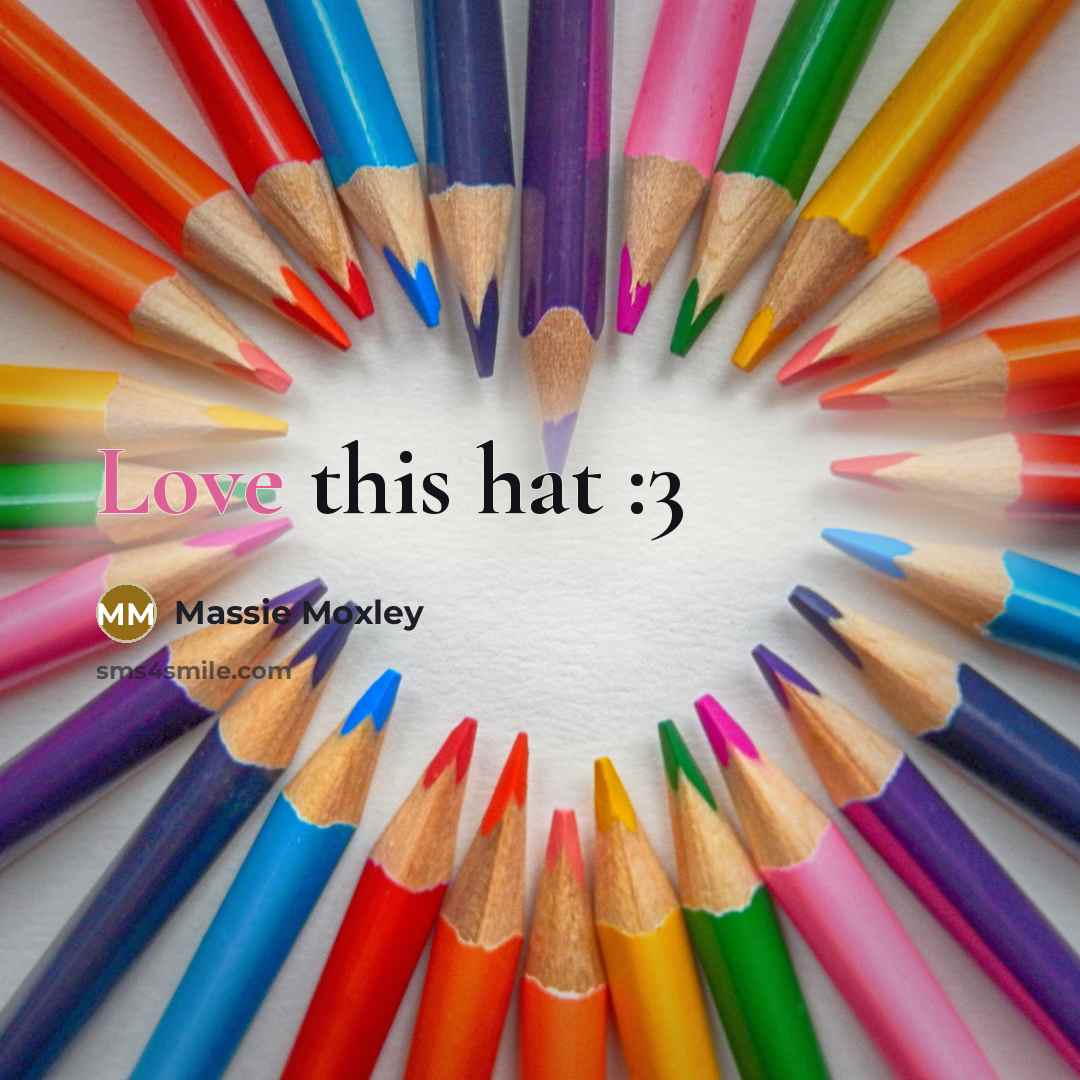 “Love this hat :3…” quote by Massie Moxley