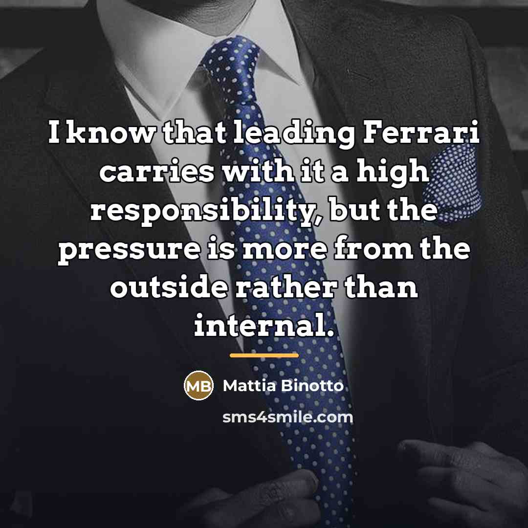 “I know that leading Ferrari carries with it a high…” quote by Mattia Binotto