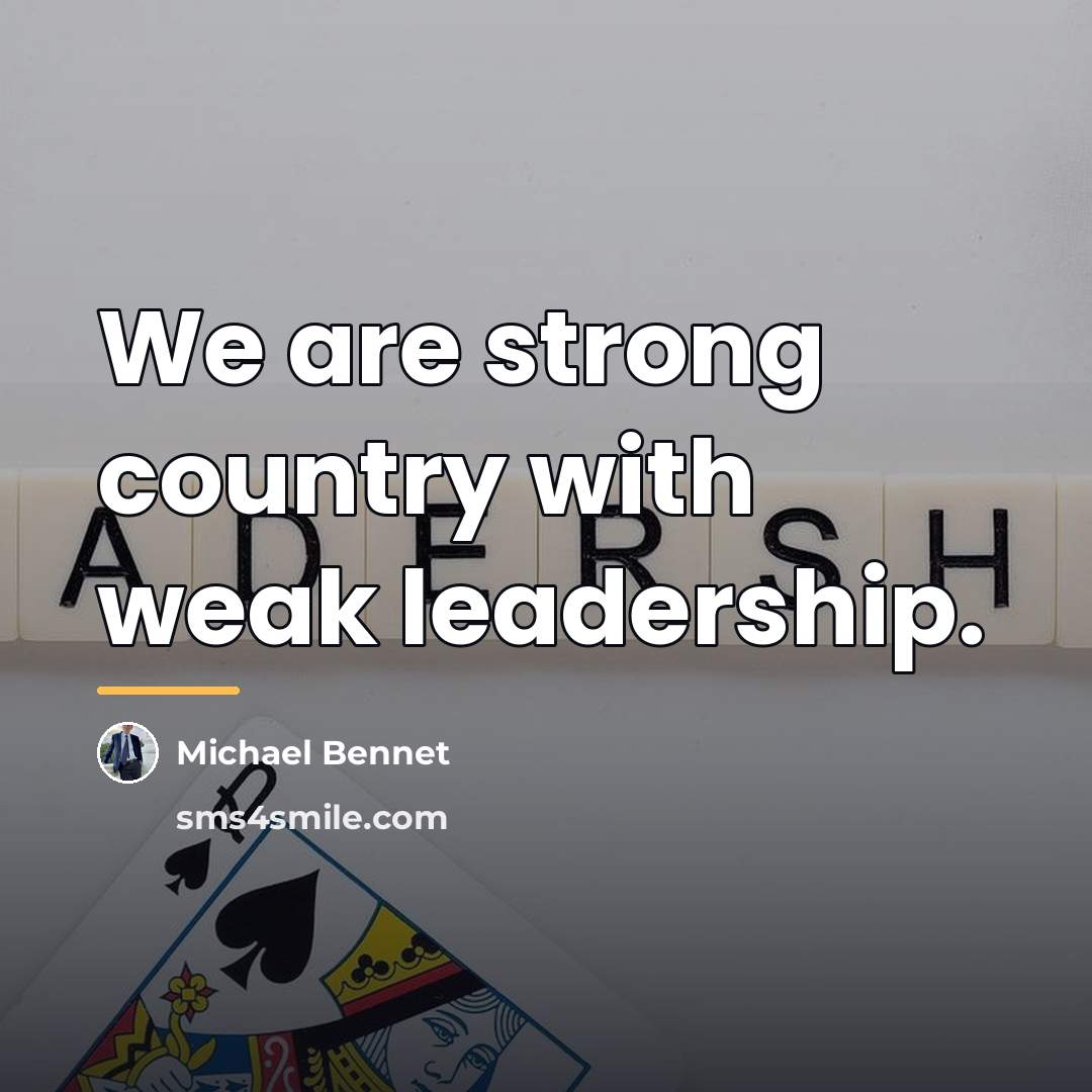 “We are strong country with weak leadership.…” quote by Michael Bennet
