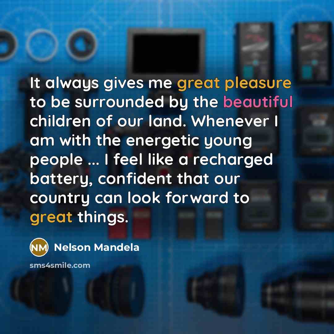“It always gives me great pleasure to be surrounded by…” quote by Nelson Mandela