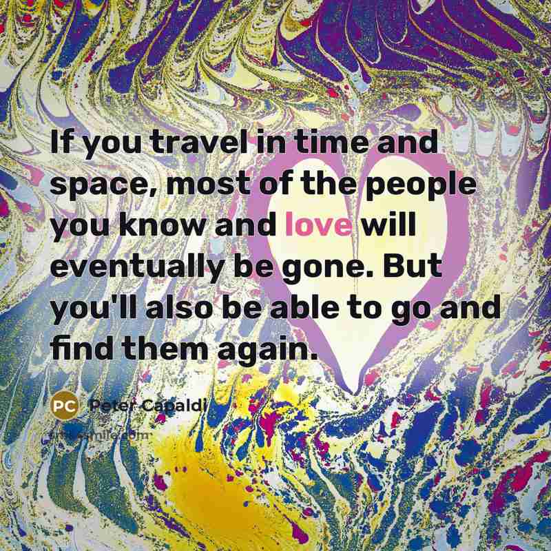 “If you travel in time and space, most of the…” quote by Peter Capaldi