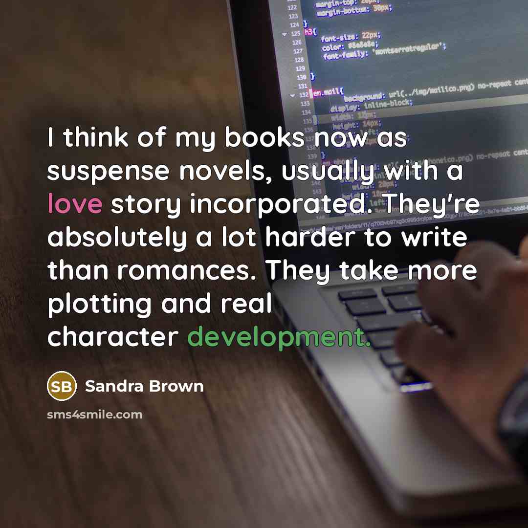 “I think of my books now as suspense novels, usually…” quote by Sandra Brown