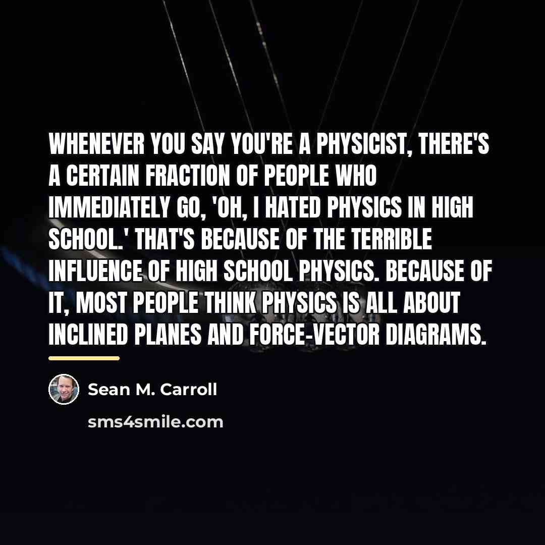 “Whenever you say you're a physicist, there's a certain fraction…” quote by Sean M. Carroll
