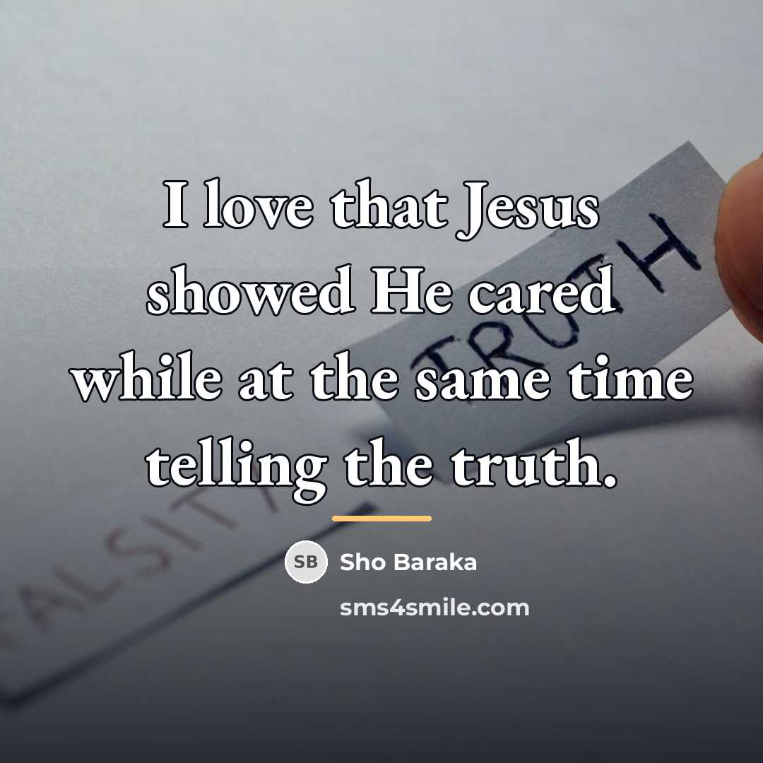 “I love that Jesus showed He cared while at the…” quote by Sho Baraka