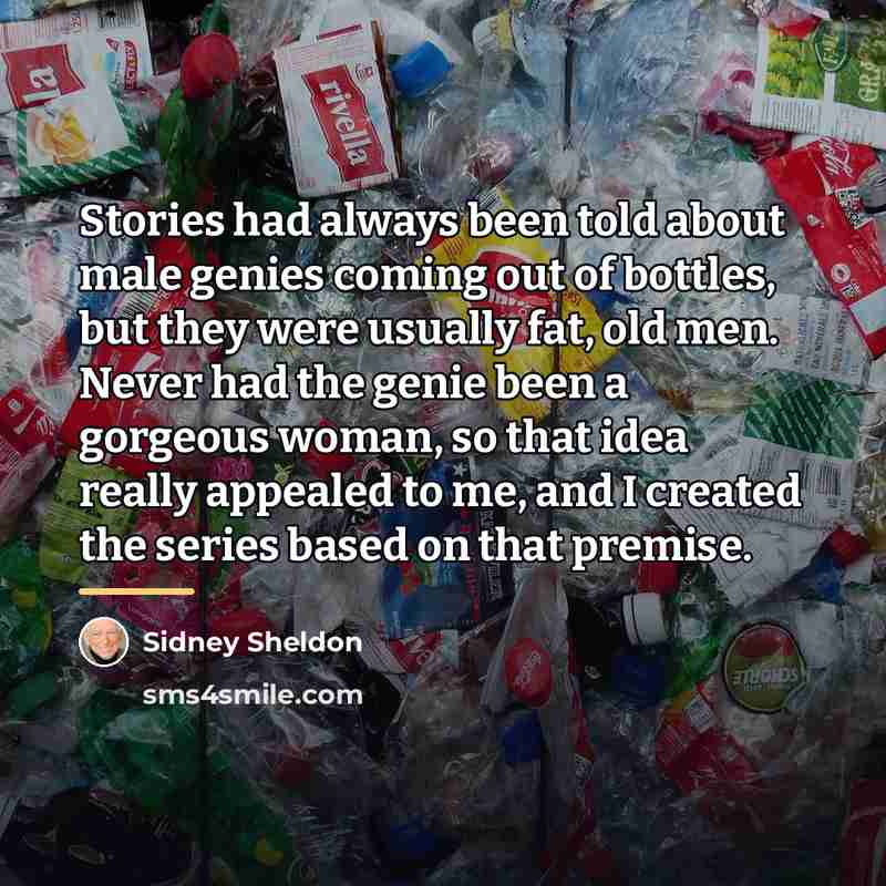 “Stories had always been told about male genies coming out…” quote by Sidney Sheldon