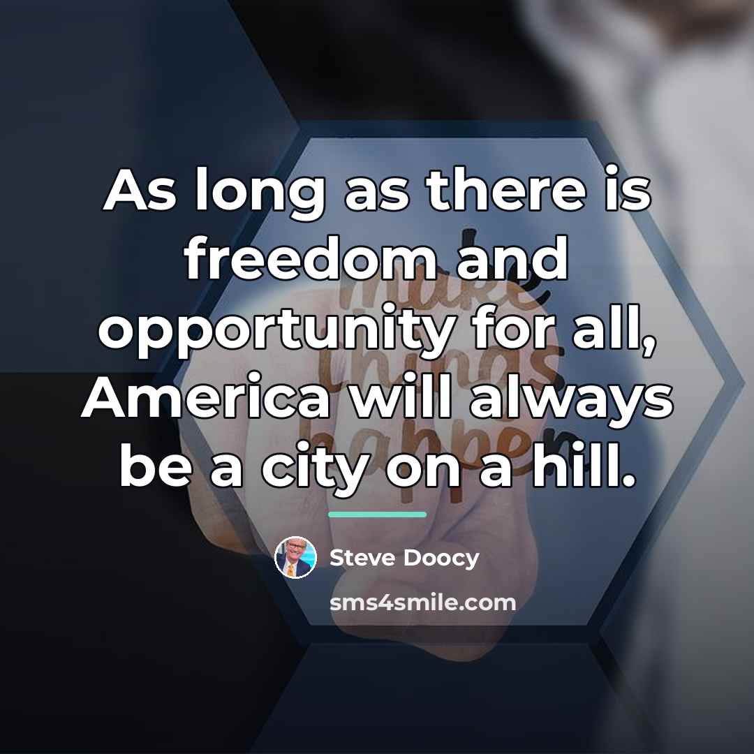 “As long as there is freedom and opportunity for all,…” quote by Steve Doocy