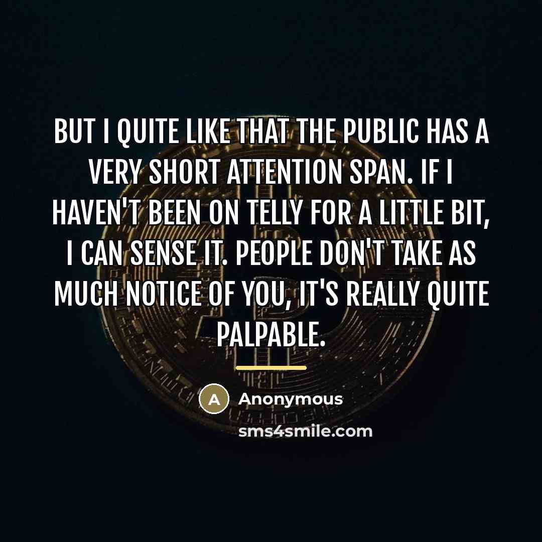 “But I quite like that the public has a very…” quote by Anonymous