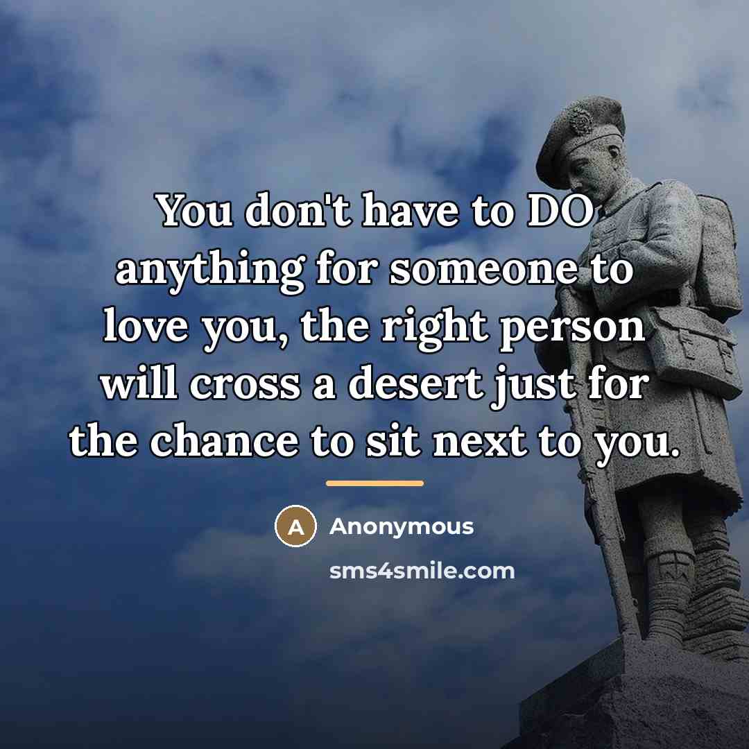 “You don't have to DO anything for someone to love…” quote by Anonymous