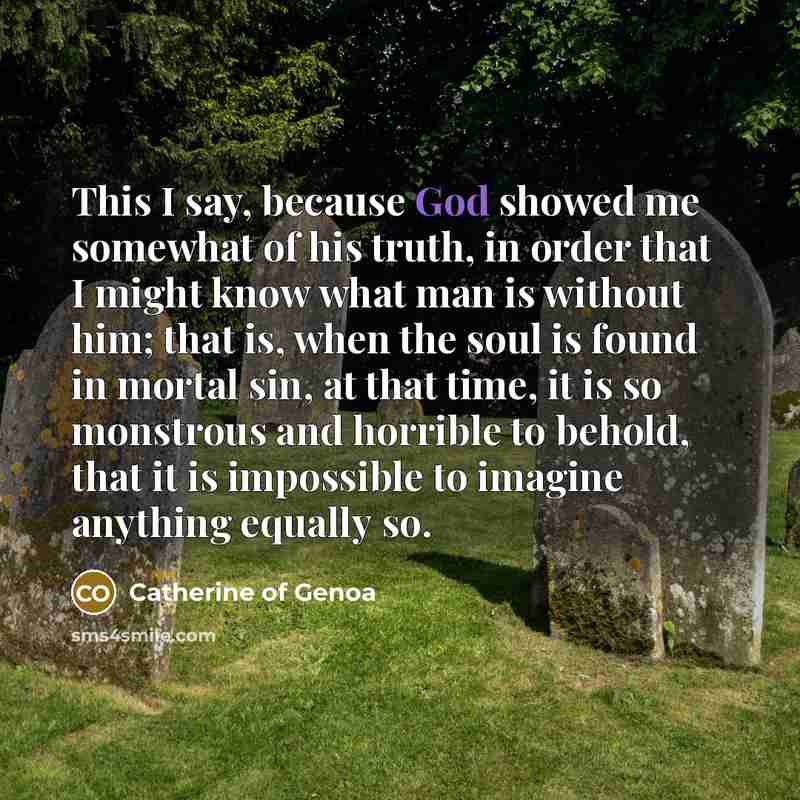 “This I say, because God showed me somewhat of his…” quote by Catherine of Genoa