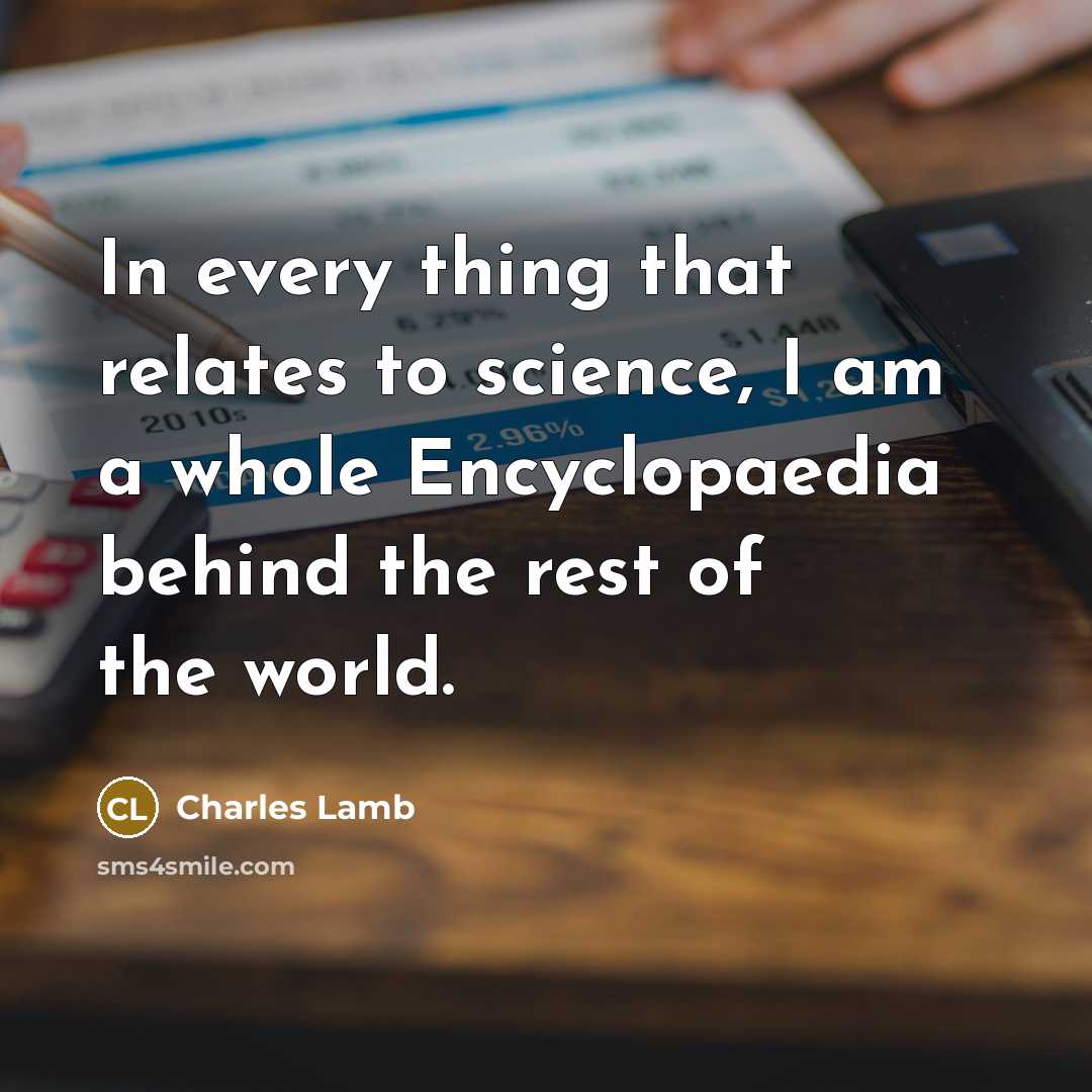 “In every thing that relates to science, I am a…” quote by Charles Lamb