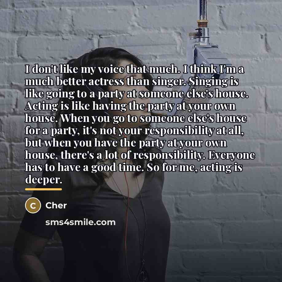 “I don't like my voice that much. I think I'm…” quote by Cher