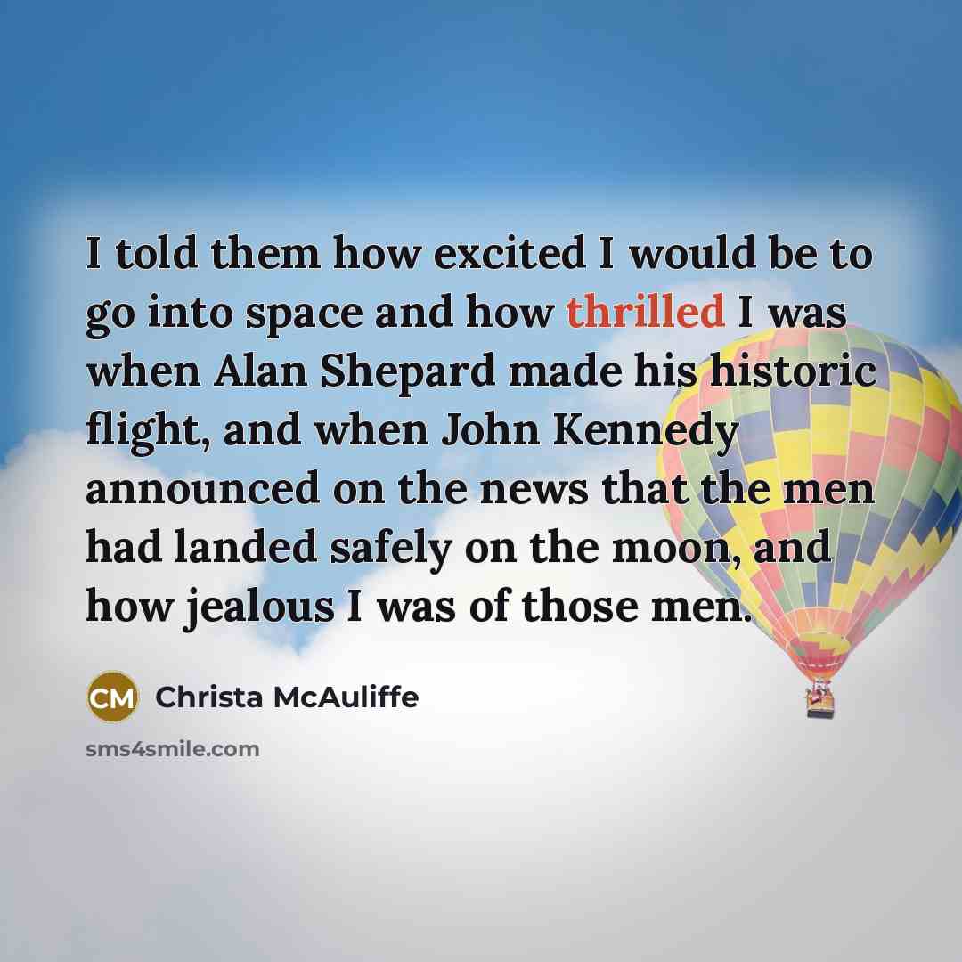 “I told them how excited I would be to go…” quote by Christa McAuliffe