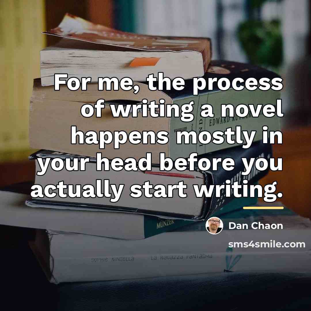 “For me, the process of writing a novel happens mostly…” quote by Dan Chaon