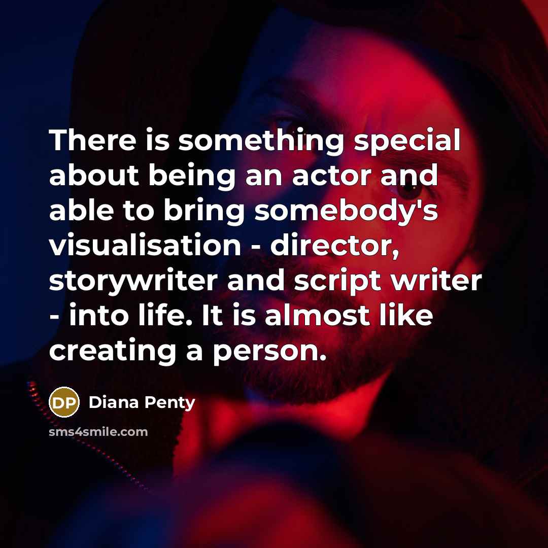 “There is something special about being an actor and able…” quote by Diana Penty