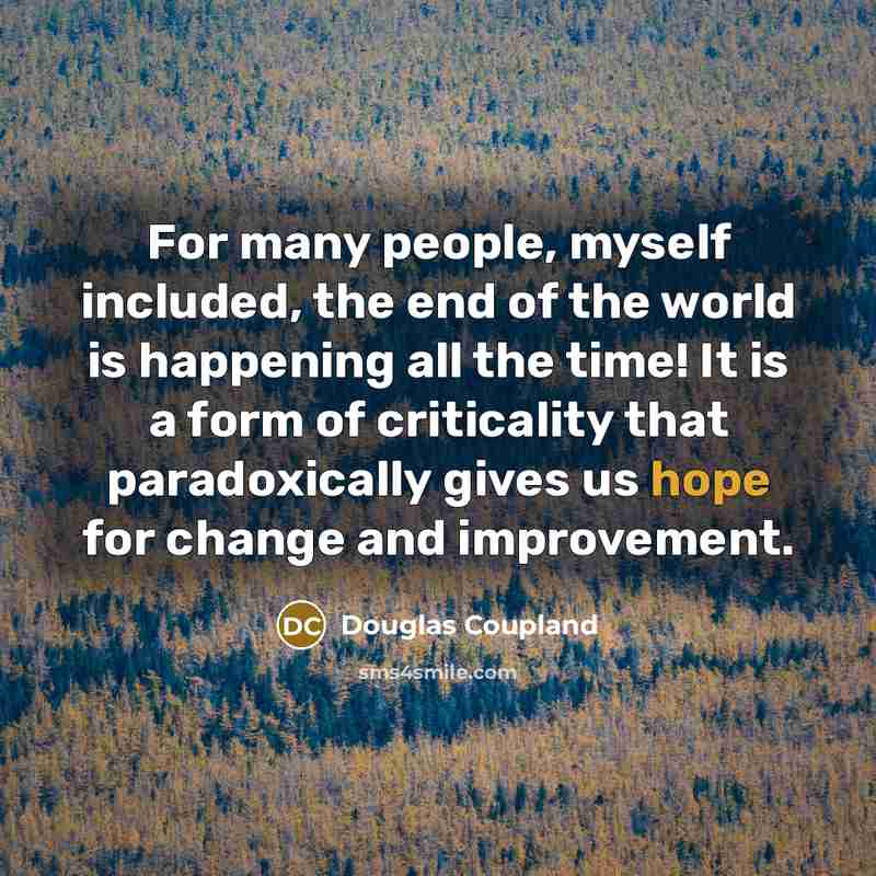 “For many people, myself included, the end of the world…” quote by Douglas Coupland