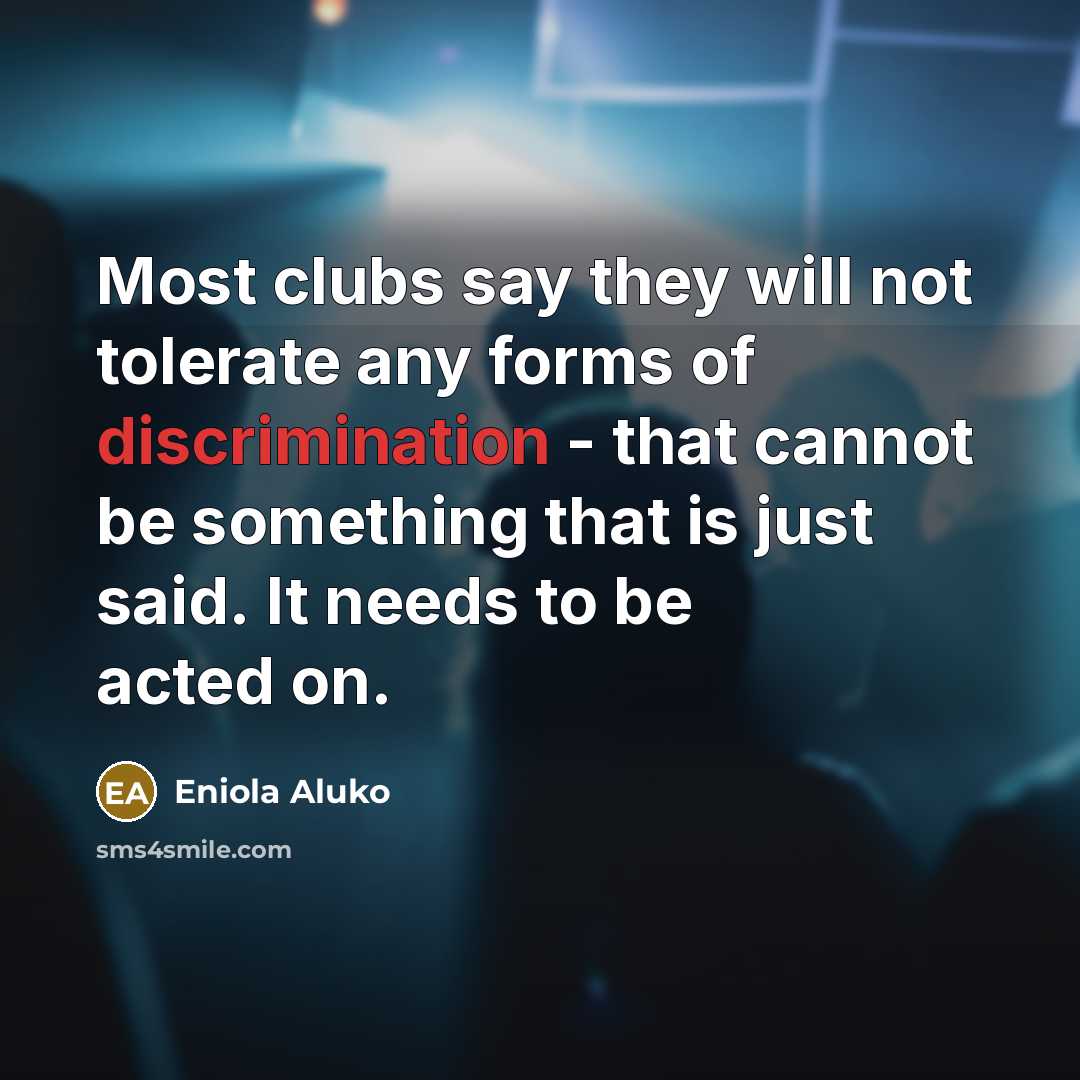 “Most clubs say they will not tolerate any forms of…” quote by Eniola Aluko