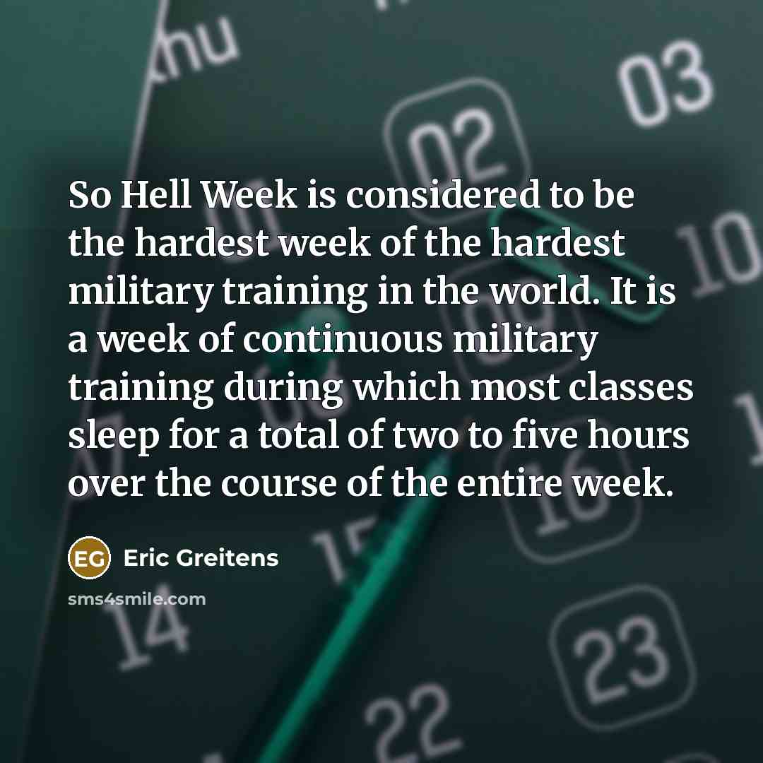 “So Hell Week is considered to be the hardest week…” quote by Eric Greitens