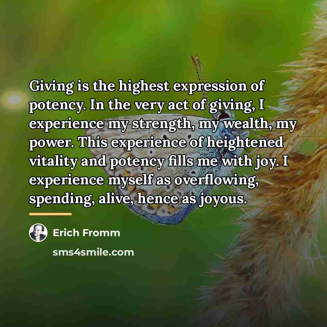 “Giving is the highest expression of potency. In the very…” quote by Erich Fromm