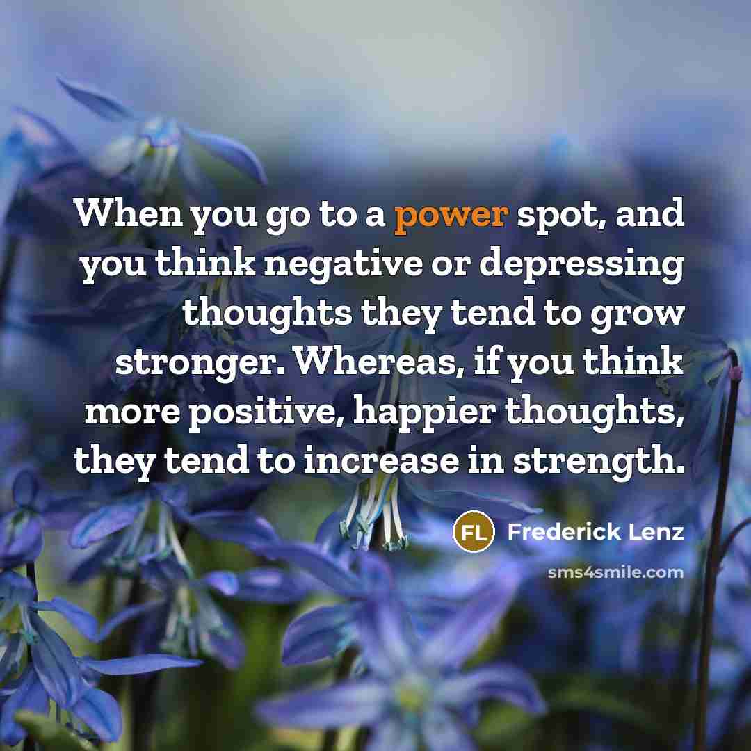 “When you go to a power spot, and you think…” quote by Frederick Lenz