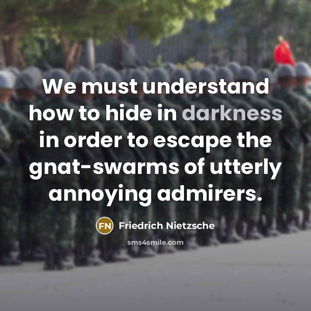 “We must understand how to hide in darkness in order…” quote by Friedrich Nietzsche