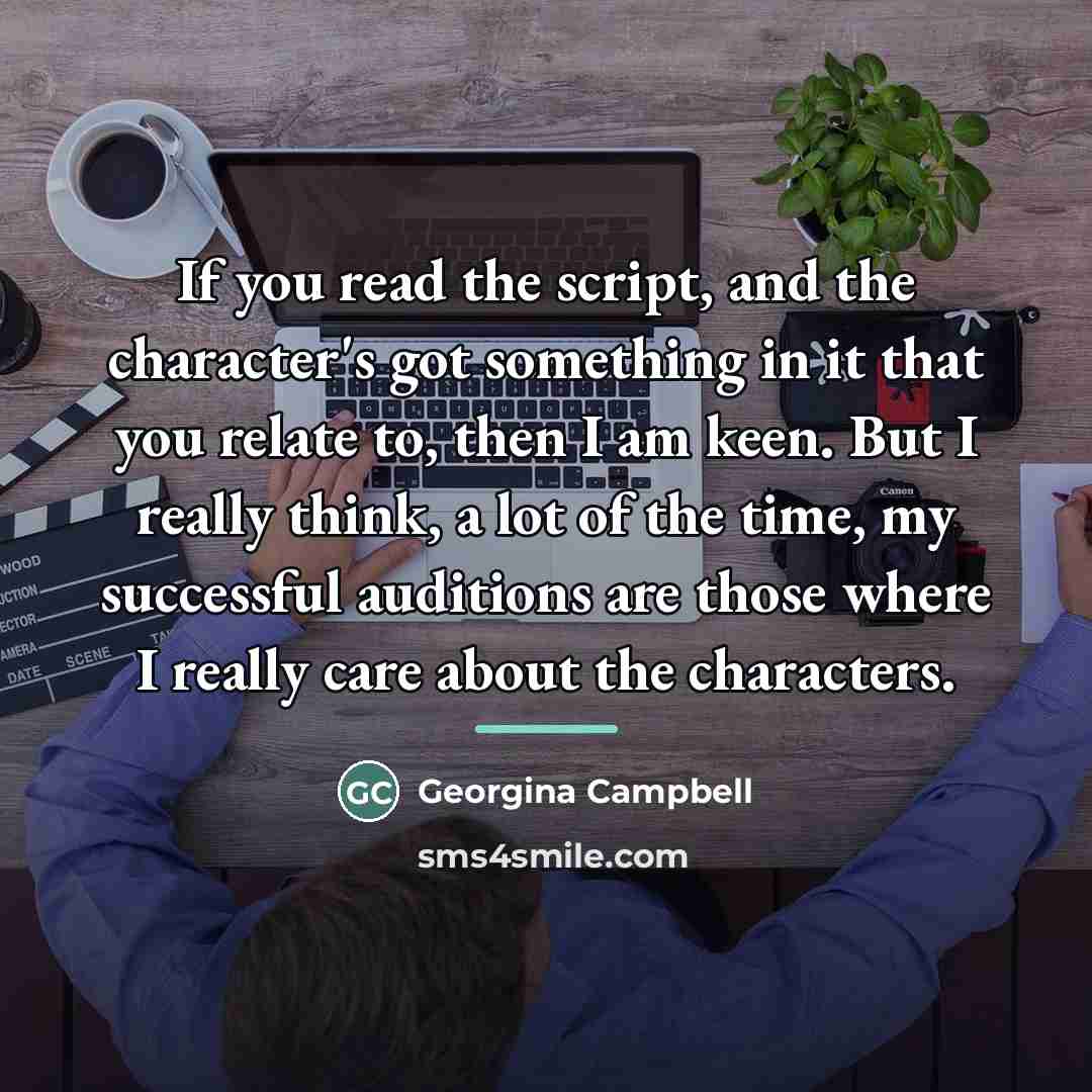 “If you read the script, and the character's got something…” quote by Georgina Campbell