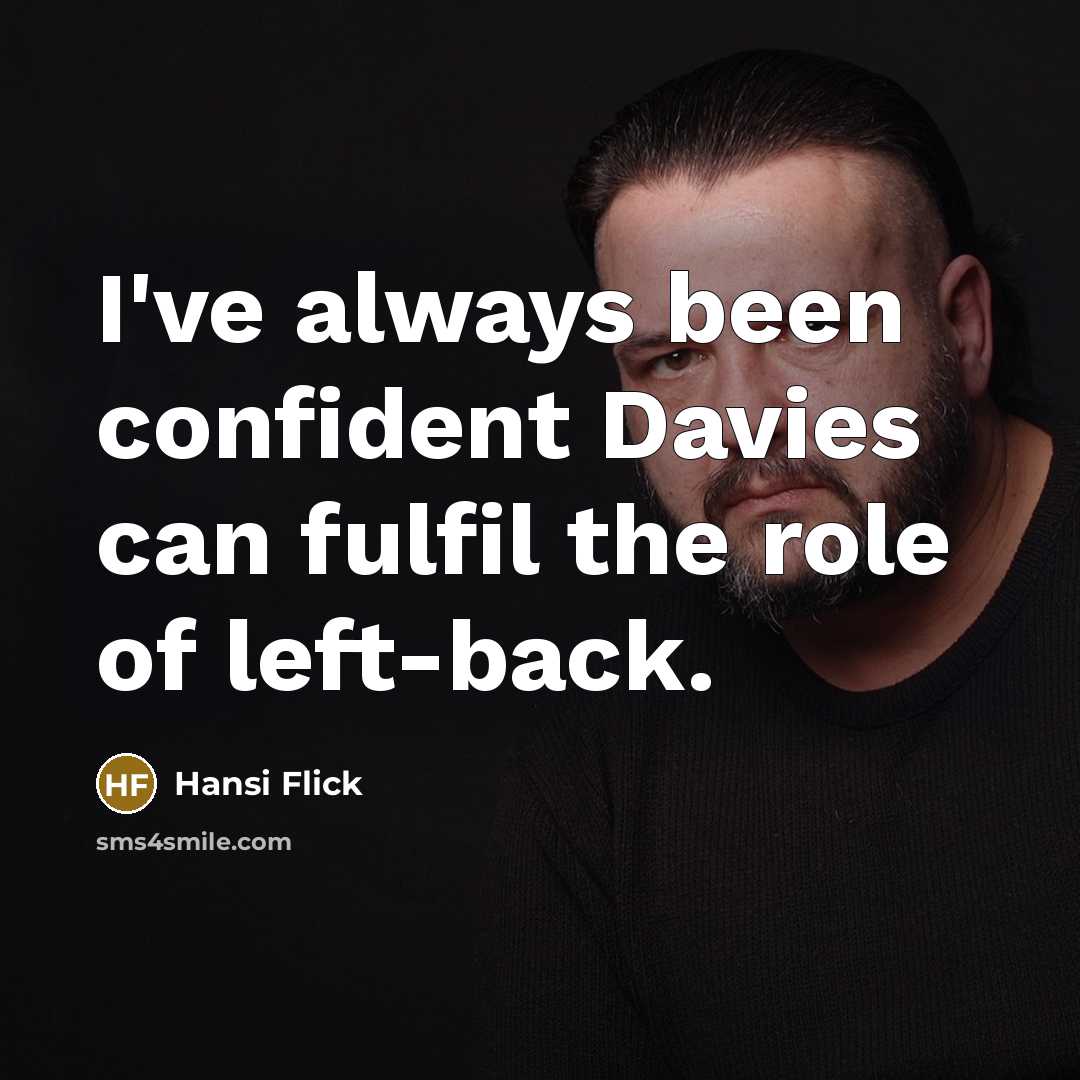 “I've always been confident Davies can fulfil the role of…” quote by Hansi Flick