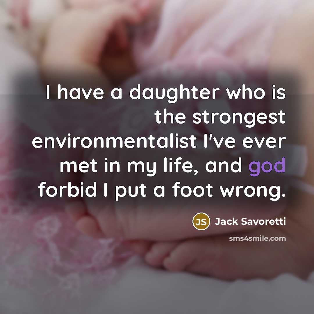 “I have a daughter who is the strongest environmentalist I've…” quote by Jack Savoretti